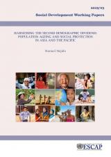 Social Development Working Paper on 'Harnessing the Second Demographic Dividend: Population Ageing and Social Protection in Asia and the Pacific'