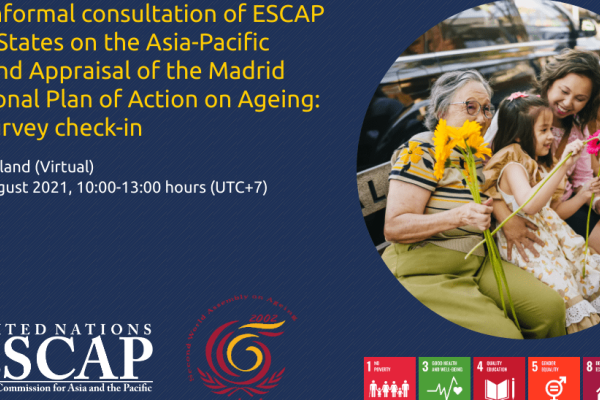 Second informal consultation of ESCAP member States on the Asia-Pacific Fourth Review and Appraisal of the Madrid International Plan of Action on Ageing: MIPAA survey check-in