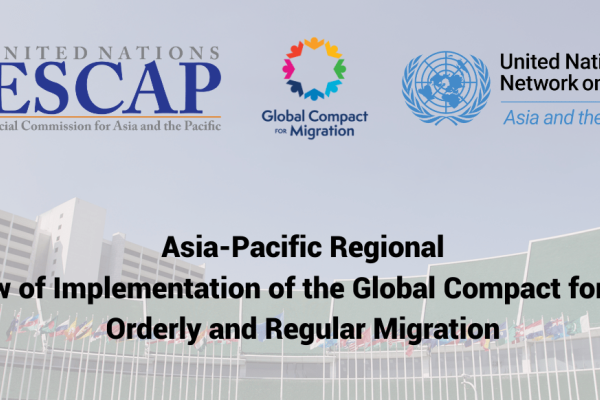 Asia-Pacific Regional Review of Implementation of the Global Compact for Safe, Orderly and Regular Migration