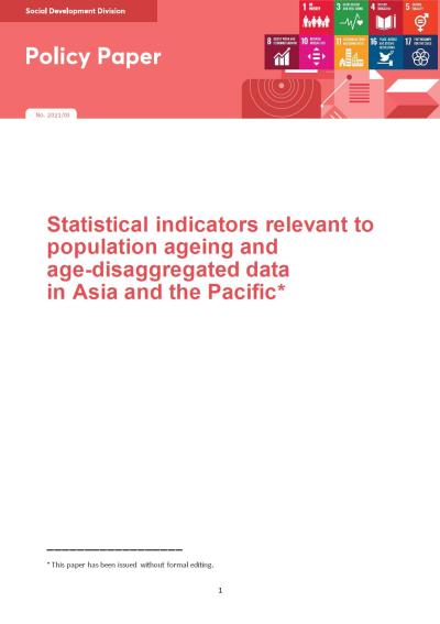 Statistical indicators relevant to population ageing and age-disaggregated data in Asia and the Pacific
