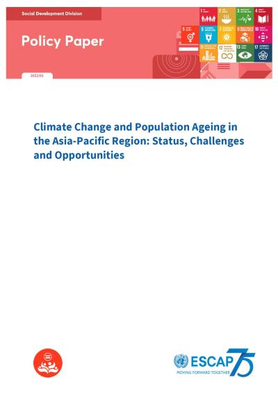 Climate change and population ageing in Asia-Pacific region : status, challenges and opportunities