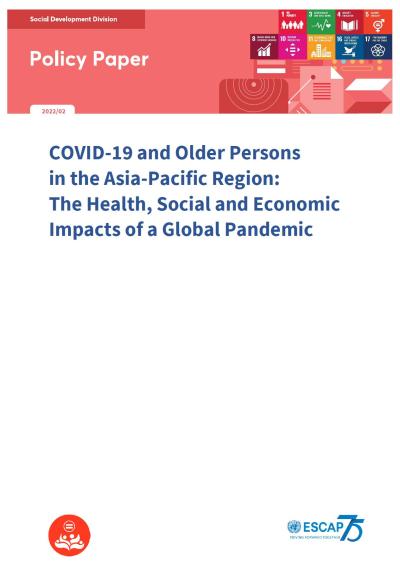 COVID-19 and older persons in the Asia-Pacific region : the health, social and economic impacts of a global pandemic