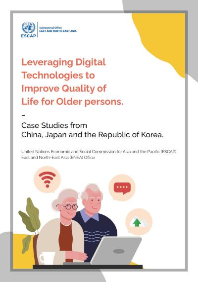 Leveraging digital technologies to improve quality of life for older persons : case studies from China, Japan and the Republic of Korea